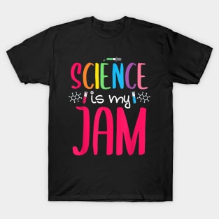 Science Is My Jam Funny Science Teacher Appreciation T-Shirt